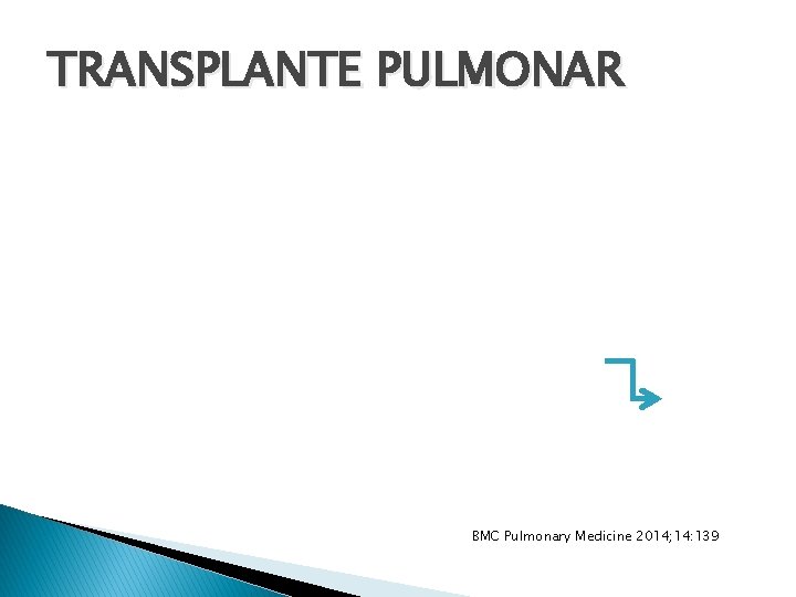 TRANSPLANTE PULMONAR BMC Pulmonary Medicine 2014; 14: 139 