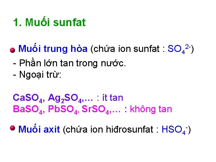 1. Muối sunfat Muối trung hòa (chứa ion sunfat : SO 42 -) -