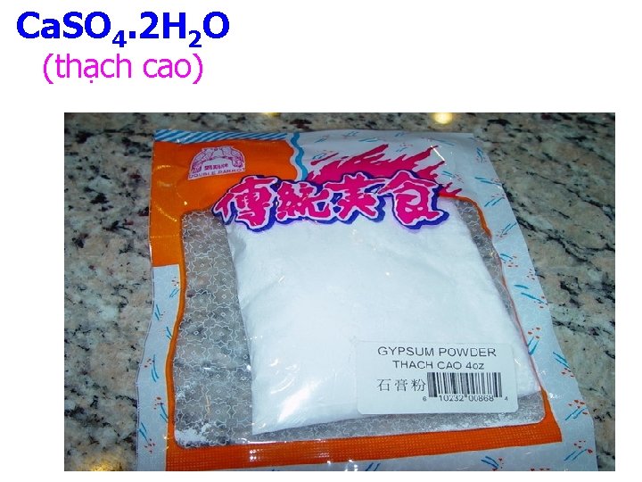Ca. SO 4. 2 H 2 O (thạch cao) 
