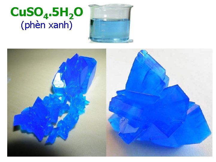 Cu. SO 4. 5 H 2 O (phèn xanh) 