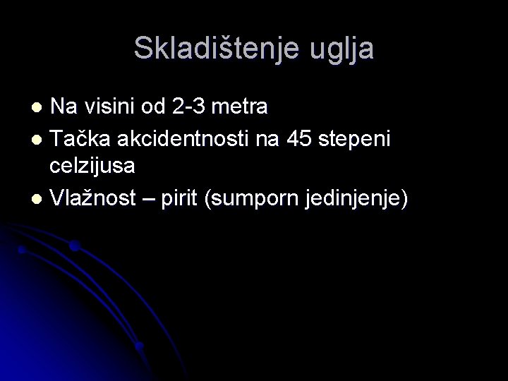 Skladištenje uglja Na visini od 2 -3 metra l Tačka akcidentnosti na 45 stepeni