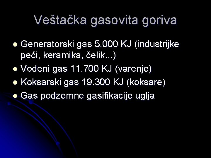 Veštačka gasovita goriva Generatorski gas 5. 000 KJ (industrijke peći, keramika, čelik. . .