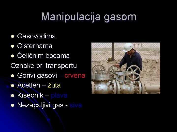 Manipulacija gasom Gasovodima l Cisternama l Čeličnim bocama Oznake pri transportu l Gorivi gasovi