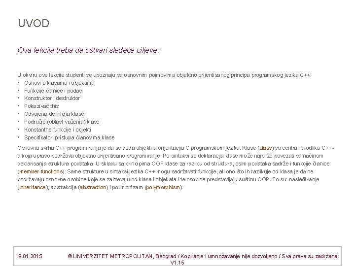 UVOD Ova lekcija treba da ostvari sledeće ciljeve: U okviru ove lekcije studenti se