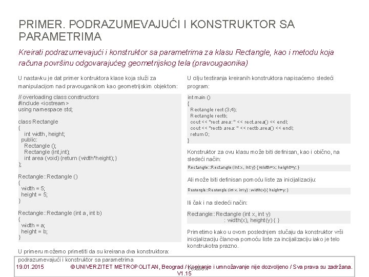 PRIMER. PODRAZUMEVAJUĆI I KONSTRUKTOR SA PARAMETRIMA Kreirati podrazumevajući i konstruktor sa parametrima za klasu