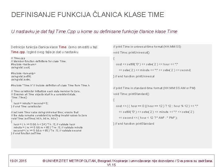 DEFINISANJE FUNKCIJA ČLANICA KLASE TIME U nastavku je dat fajl Time. Cpp u kome