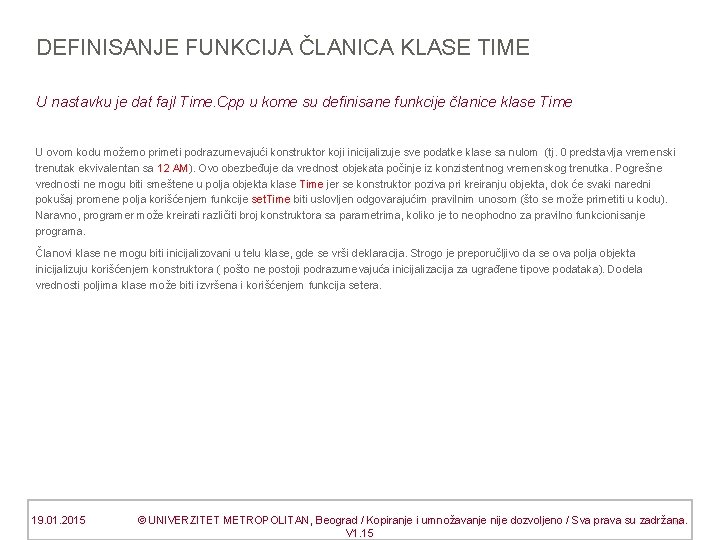 DEFINISANJE FUNKCIJA ČLANICA KLASE TIME U nastavku je dat fajl Time. Cpp u kome