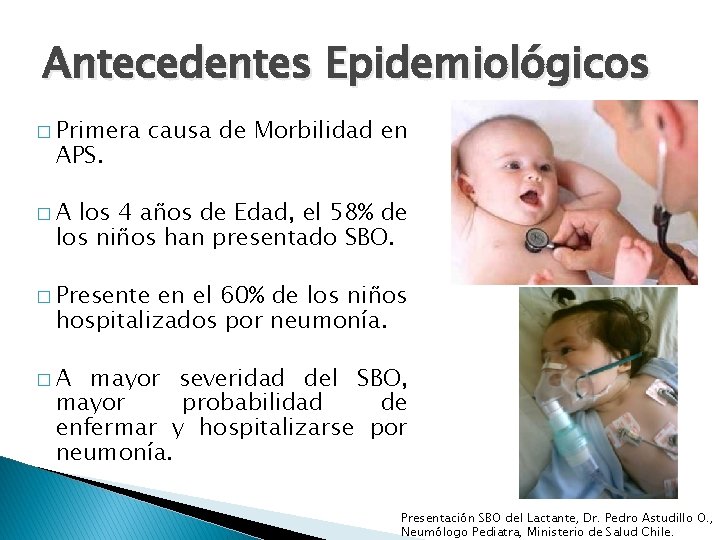 Antecedentes Epidemiológicos � Primera APS. causa de Morbilidad en �A los 4 años de