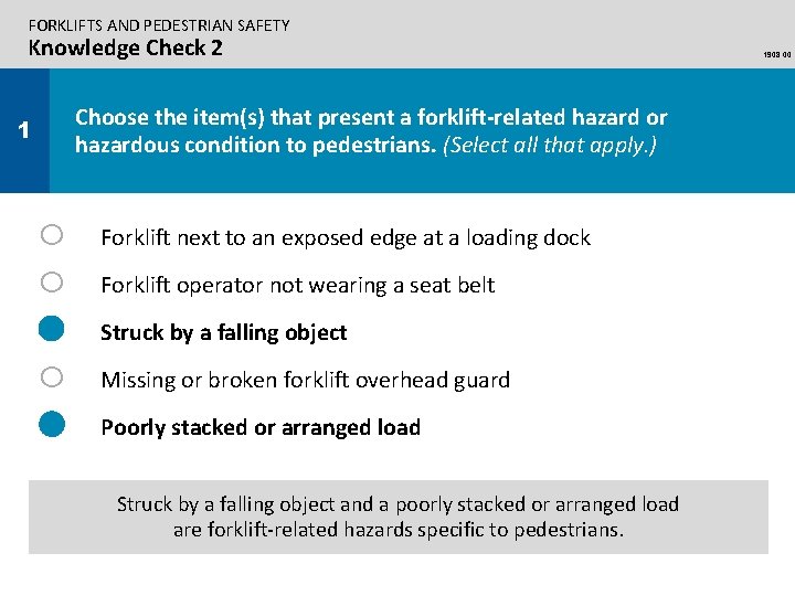 FORKLIFTS AND PEDESTRIAN SAFETY Knowledge Check 2 Choose the item(s) that present a forklift-related