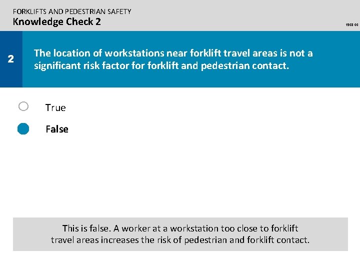 FORKLIFTS AND PEDESTRIAN SAFETY Knowledge Check 2 The location of workstations near forklift travel