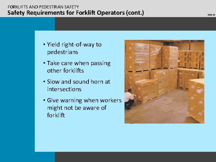 FORKLIFTS AND PEDESTRIAN SAFETY Safety Requirements for Forklift Operators (cont. ) • Yield right-of-way
