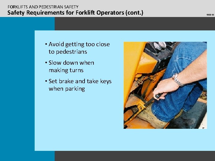 FORKLIFTS AND PEDESTRIAN SAFETY Safety Requirements for Forklift Operators (cont. ) • Avoid getting