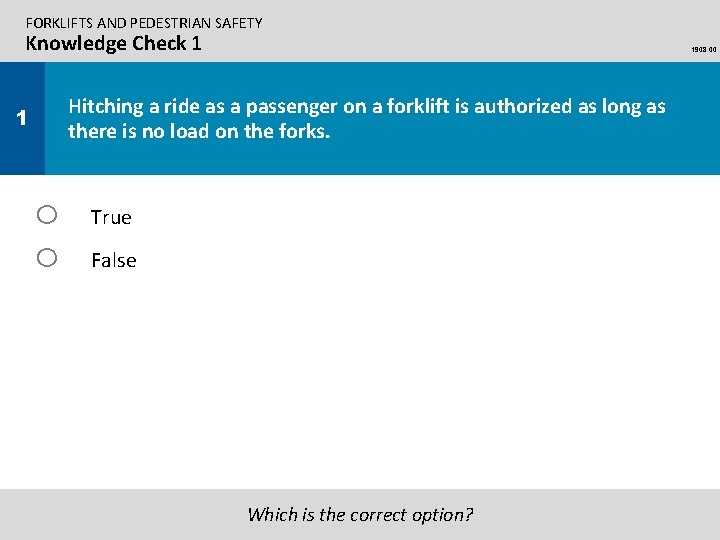 FORKLIFTS AND PEDESTRIAN SAFETY Knowledge Check 1 1908. 00 Hitching a ride as a