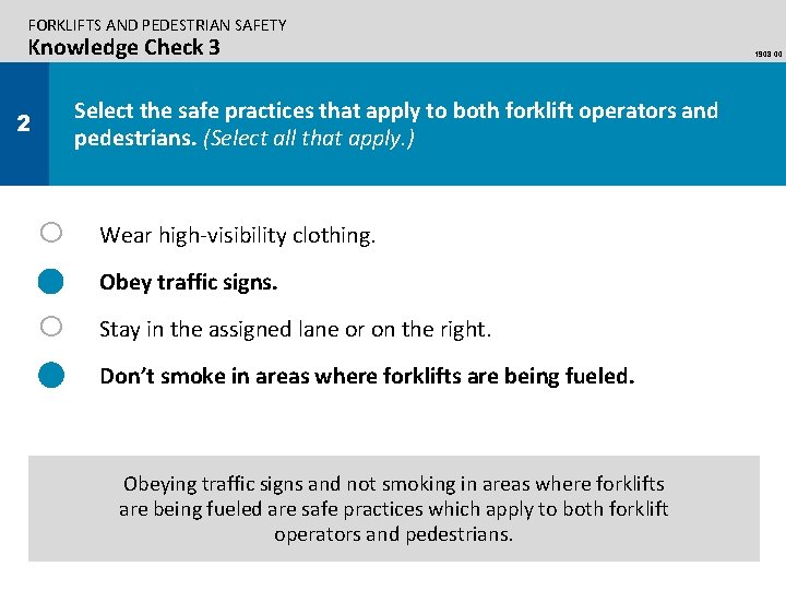 FORKLIFTS AND PEDESTRIAN SAFETY Knowledge Check 3 Select the safe practices that apply to