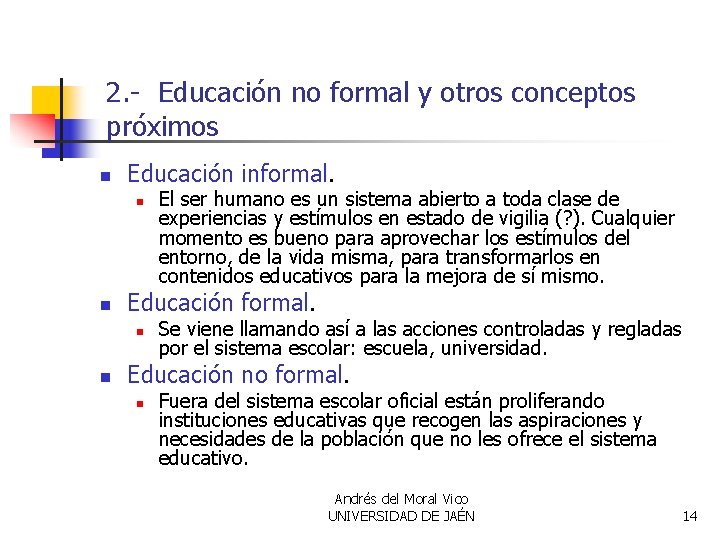 2. - Educación no formal y otros conceptos próximos n Educación informal. n n