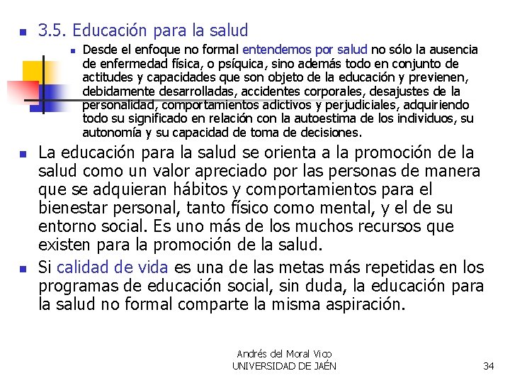 n 3. 5. Educación para la salud n n n Desde el enfoque no