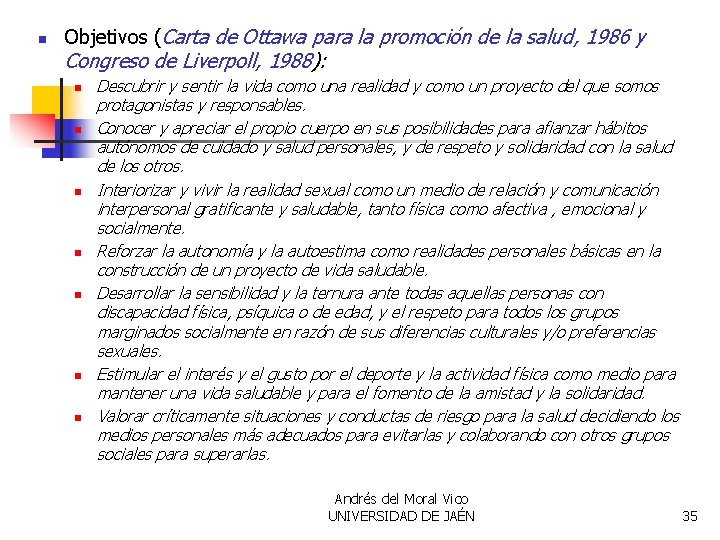 n Objetivos (Carta de Ottawa para la promoción de la salud, 1986 y Congreso