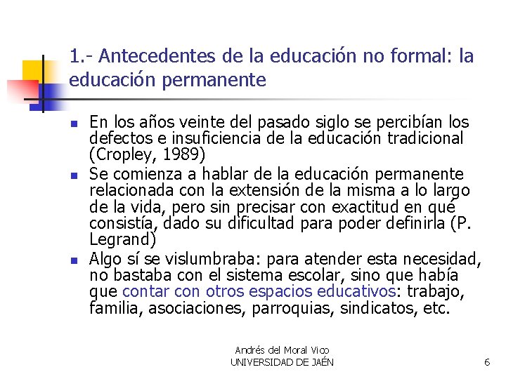 1. - Antecedentes de la educación no formal: la educación permanente n n n