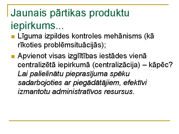 Jaunais pārtikas produktu iepirkums. . . n n Līguma izpildes kontroles mehānisms (kā rīkoties