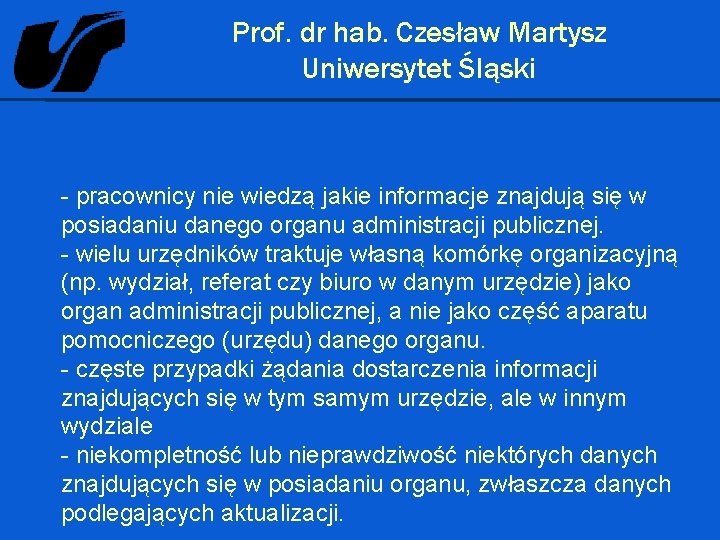 Prof. dr hab. Czesław Martysz Uniwersytet Śląski - pracownicy nie wiedzą jakie informacje znajdują