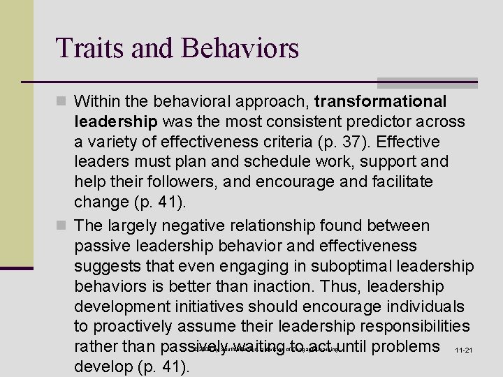 Traits and Behaviors n Within the behavioral approach, transformational leadership was the most consistent Traits and Behaviors n Within the behavioral approach, transformational leadership was the most consistent