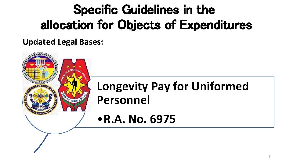 Specific Guidelines in the allocation for Objects of Expenditures Updated Legal Bases: Longevity Pay