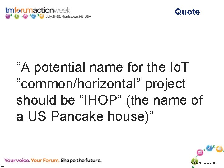 Quote “A potential name for the Io. T “common/horizontal” project should be “IHOP” (the