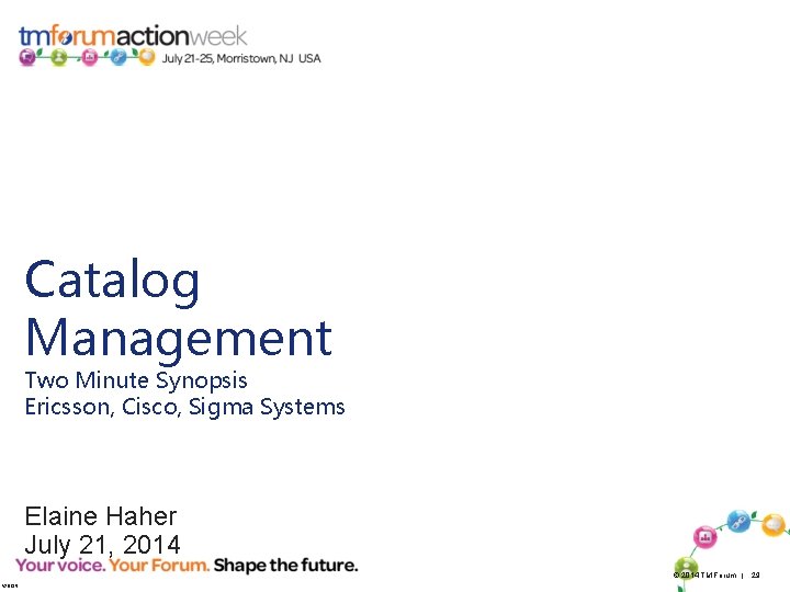 Catalog Management Two Minute Synopsis Ericsson, Cisco, Sigma Systems Elaine Haher July 21, 2014