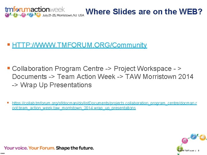 Where Slides are on the WEB? § HTTP: //WWW. TMFORUM. ORG/Community § Collaboration Program