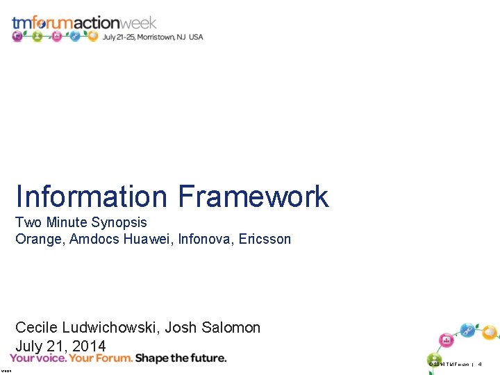 Information Framework Two Minute Synopsis Orange, Amdocs Huawei, Infonova, Ericsson Cecile Ludwichowski, Josh Salomon