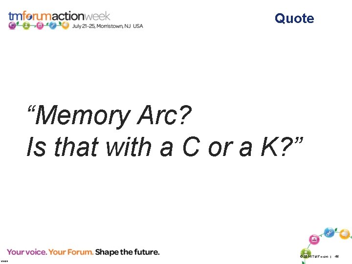 Quote “Memory Arc? Is that with a C or a K? ” © 2014