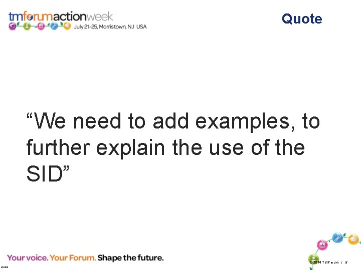 Quote “We need to add examples, to further explain the use of the SID”