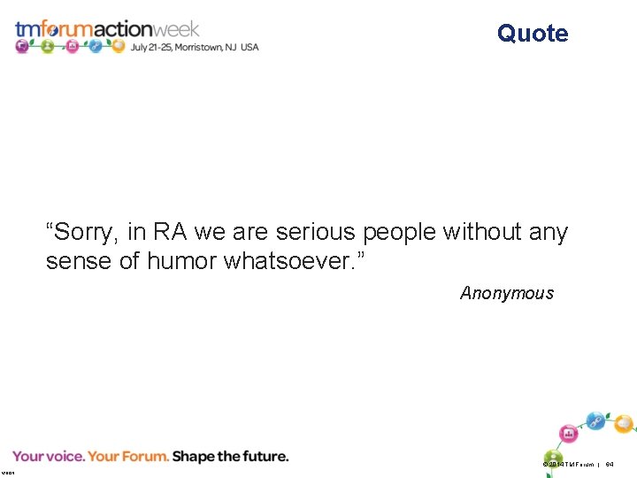 Quote “Sorry, in RA we are serious people without any sense of humor whatsoever.