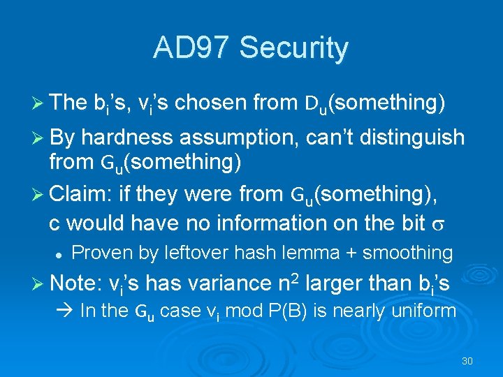 AD 97 Security Ø The bi’s, vi’s chosen from Du(something) Ø By hardness assumption,