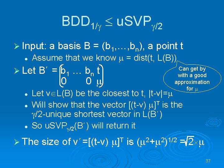 BDD 1/g u. SVPg/2 Ø Input: a basis B = (b 1, …, bn),