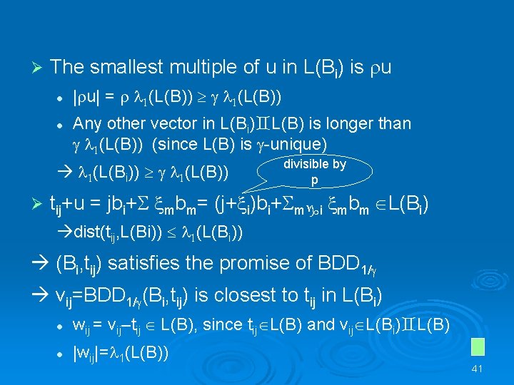 Ø The smallest multiple of u in L(Bi) is ru l l |ru| =