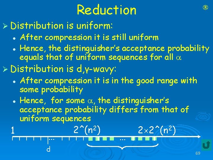 Ø Distribution l l l 1 is uniform: After compression it is still uniform