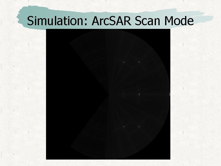 Simulation: Arc. SAR Scan Mode 