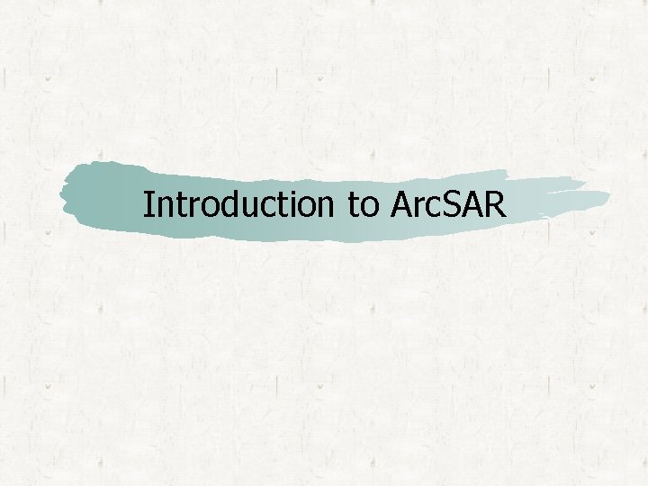 Introduction to Arc. SAR 