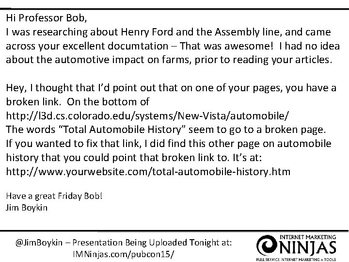 Hi Professor Bob, I was researching about Henry Ford and the Assembly line, and