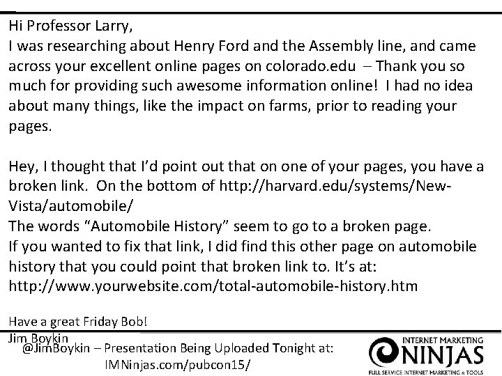 Hi Professor Larry, I was researching about Henry Ford and the Assembly line, and