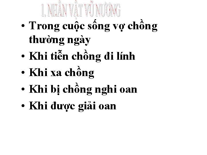  • Trong cuộc sống vợ chồng thường ngày • Khi tiễn chồng đi