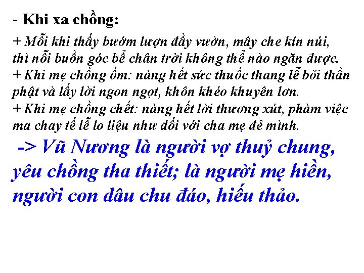 - Khi xa chồng: + Mỗi khi thấy bướm lượn đầy vườn, mây che