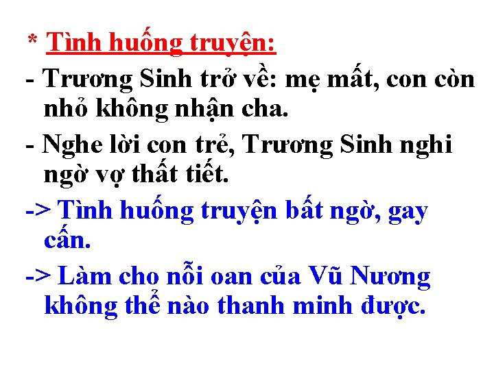 * Tình huống truyện: - Trương Sinh trở về: mẹ mất, con còn nhỏ
