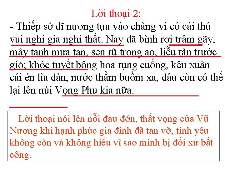 Lời thoại 2: - Thiếp sở dĩ nương tựa vào chàng vì có cái