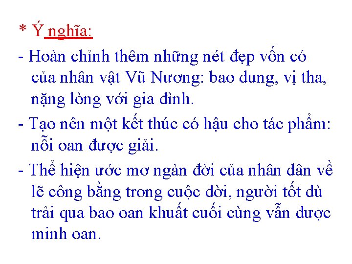 * Ý nghĩa: - Hoàn chỉnh thêm những nét đẹp vốn có của nhân
