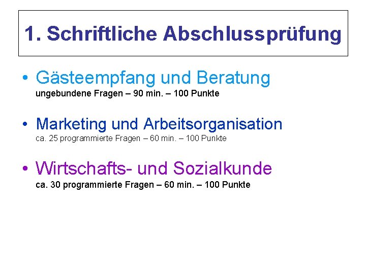 1. Schriftliche Abschlussprüfung • Gästeempfang und Beratung ungebundene Fragen – 90 min. – 100