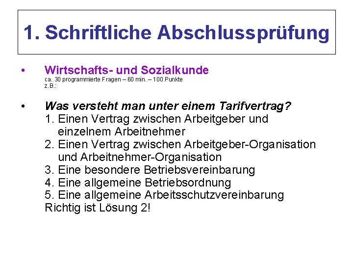 1. Schriftliche Abschlussprüfung • Wirtschafts- und Sozialkunde • Was versteht man unter einem Tarifvertrag?