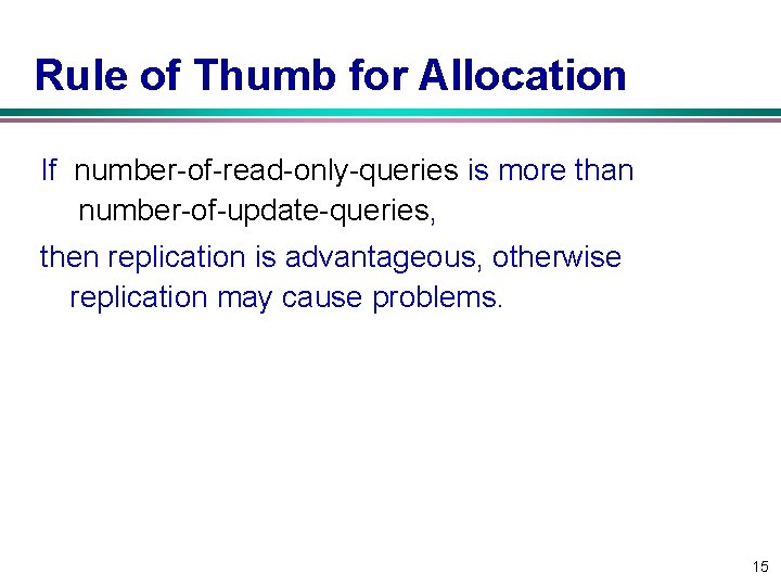 Rule of Thumb for Allocation If number of read only queries is more than