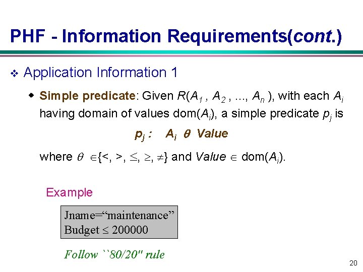 PHF Information Requirements(cont. ) v Application Information 1 w Simple predicate: Given R(A 1